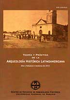Teoría y Práctica de la Arqueología Histórica Latinoamericana