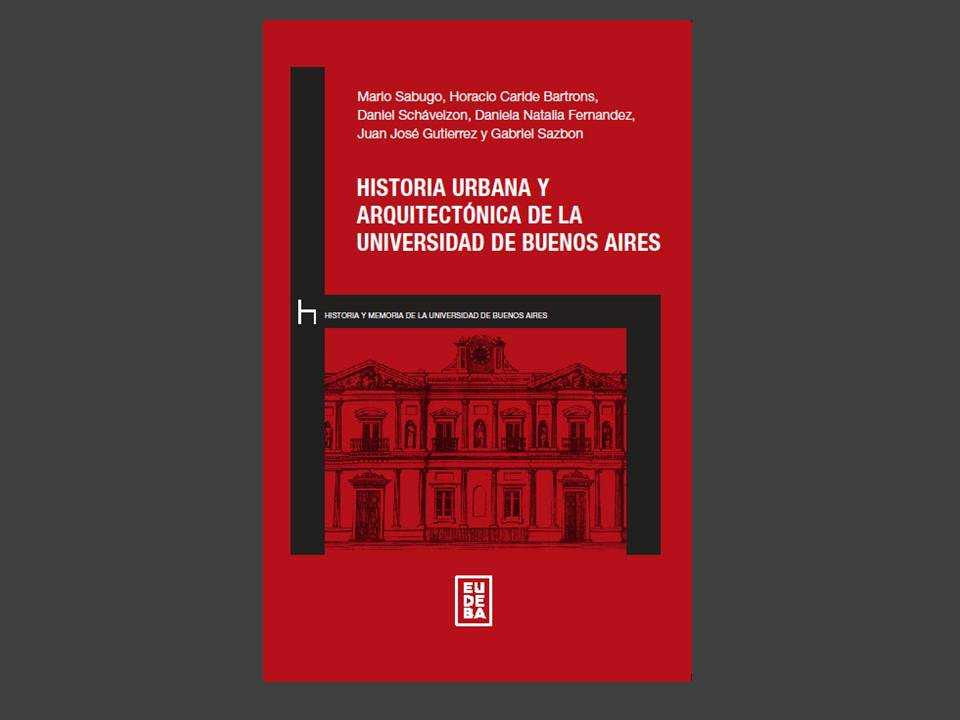 Historia Urbana y Arquitectónica de la Universidad de Buenos Aires